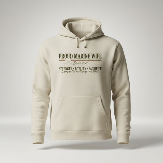 Proud Marine Wife Since 1775 Hoodie Strength Loyalty Sacrifice Patriotic Female Apparel