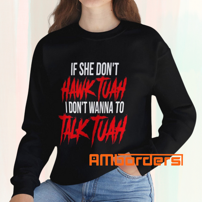 If She Don’t Hawk Tuah I Don’t Wanna Talk Tuah Shirt
