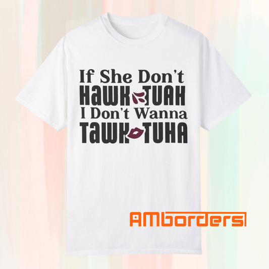 If She Don’t Hawk Tuah Shirt