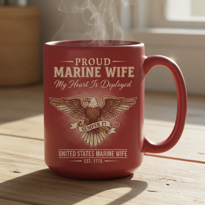 Personalized Proud Marine Wife Mug - "My Heart Is Deployed" Semper Fi Coffee Cup - Custom Military Deployment Gift