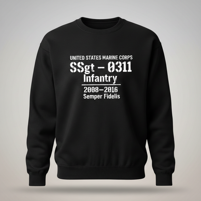 Custom United States Marine Corps Sweatshirt - Staff Sergeant 0311 Infantry 2008-2016