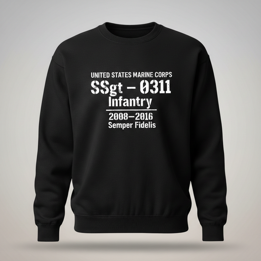 Custom United States Marine Corps Sweatshirt - Staff Sergeant 0311 Infantry 2008-2016