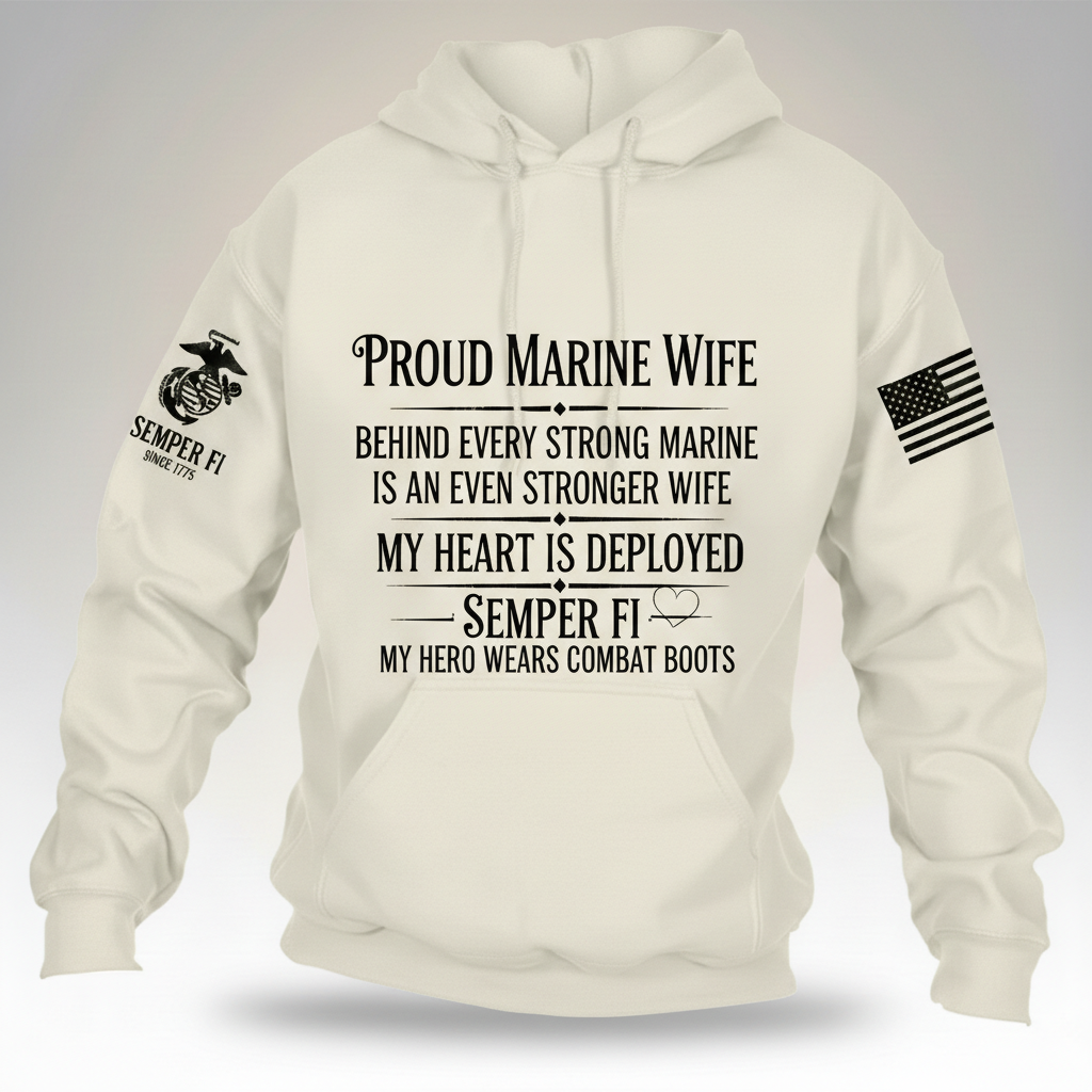 Proud Marine Wife Hoodie - Behind Every Strong Marine Is An Even Stronger Wife