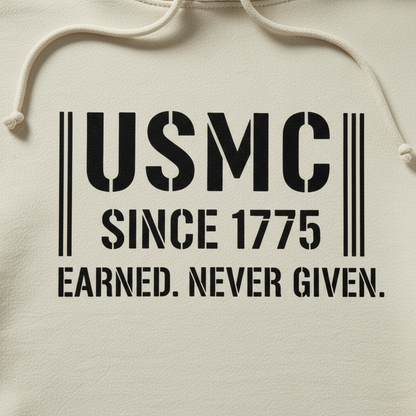 USMC Hoodie - Marine Corps Since 1775 Sweatshirt - Earned Never Given Military Pullover - United States Marines Veteran Gift.