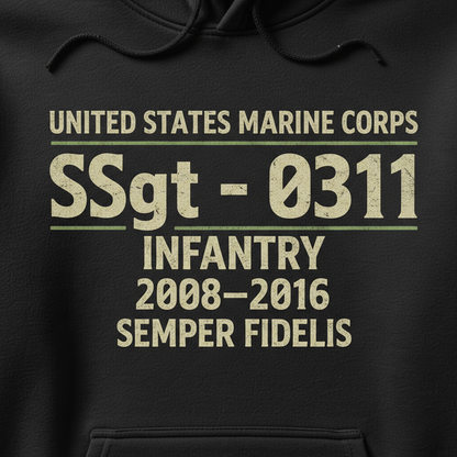 USMC SSgt 0311 Infantry Hoodie Military Rank 2008-2016 Service Years Semper Fi Pullover