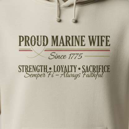 Proud Marine Wife Since 1775 Hoodie Strength Loyalty Sacrifice Patriotic Female Apparel