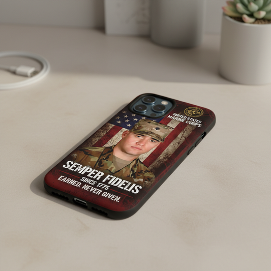 Custom US Marine Corps Phone Case with Photo - Personalized USMC Semper Fidelis Gift - Military Pride Cover for iPhone & Samsung - Earned Never Given Design