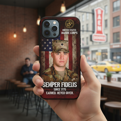 Custom US Marine Corps Phone Case with Photo - Personalized USMC Semper Fidelis Gift - Military Pride Cover for iPhone & Samsung - Earned Never Given Design