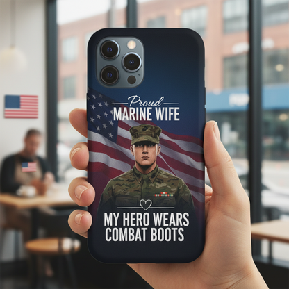Custom Soldier Name Proud Marine Wife Phone Case - My Hero Wears Combat Boots - Patriotic US Flag