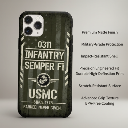 Custom USMC 0311 Infantry Phone Case - Personalized Marine Corps Semper Fi Cover - Earned Never Given Design for iPhone & Samsung