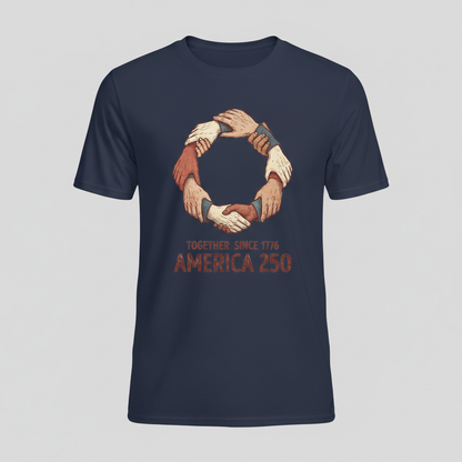 Together Since 1776 – America 250 United Hands of Freedom T-Shirt
