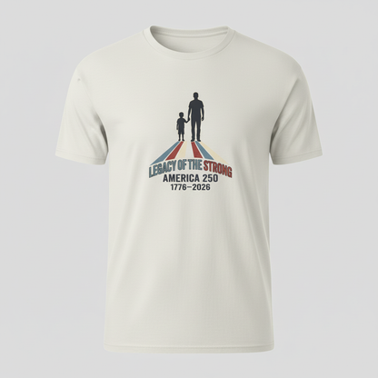 Legacy of the Strong — America 250 Tee