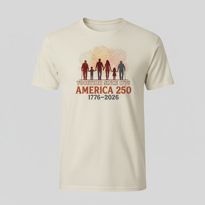 Together Since 1776 — America 250 Tee