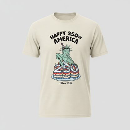 Happy 250th America — Time to Celebrate T-Shirt