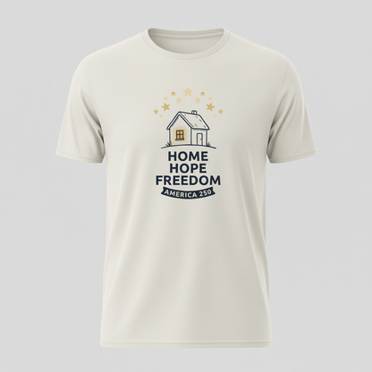 Home, Hope, Freedom — America 250 Tee