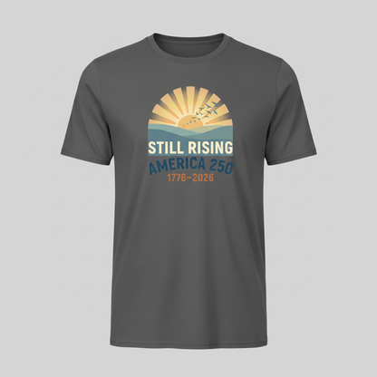 Still Rising — America 250 Tee