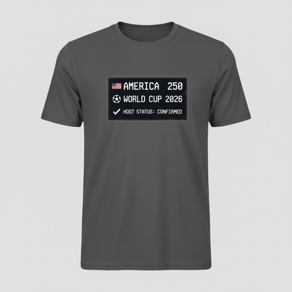 America 250 — World Cup 2026 Host Status: Confirmed T-Shirt