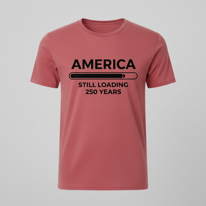 Still Loading — America 250 Tee