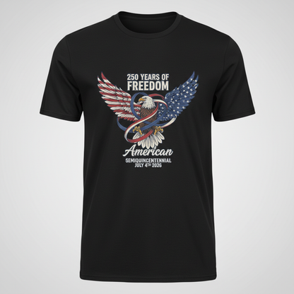 250 Years of Freedom — The Semiquincentennial Emblem of American Independence, Unity, and the Ever-Soaring Spirit of Liberty (July 4th, 1776–2026) T-Shirt