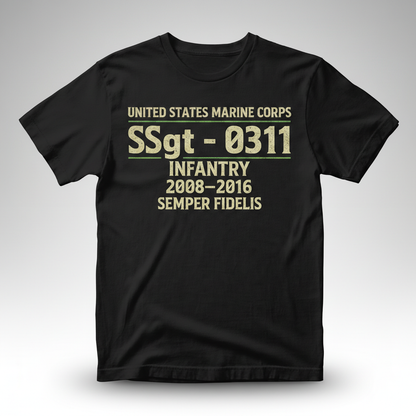USMC "Semper Fidelis" SSgt 0311 Infantry Veteran 2008-2016 Tee