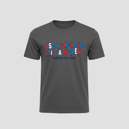 Still a Big Deal – 250 T-Shirt