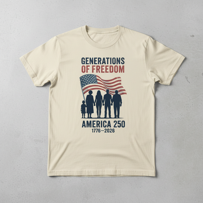 Generations of Freedom – America 250 Family Legacy T-Shirt (1776–2026)
