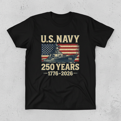U.S. Navy — Honoring 250 Years of Maritime Power, Courage, and Unbroken Service to the American Republic (1776–2026) T-Shirt