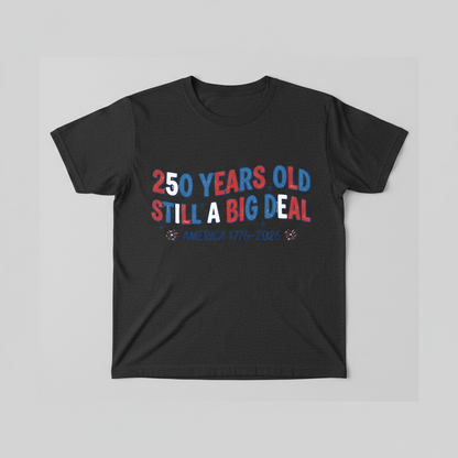 Still a Big Deal – 250 T-Shirt