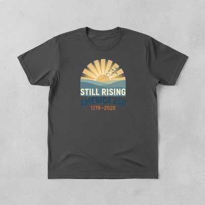 Still Rising — America 250 Tee