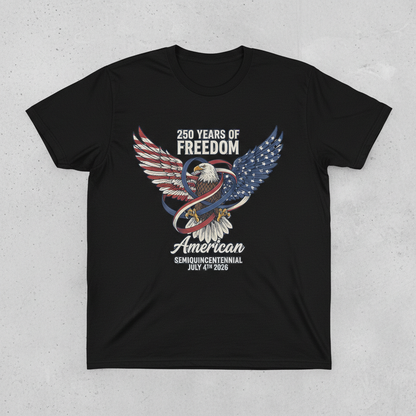 250 Years of Freedom — The Semiquincentennial Emblem of American Independence, Unity, and the Ever-Soaring Spirit of Liberty (July 4th, 1776–2026) T-Shirt