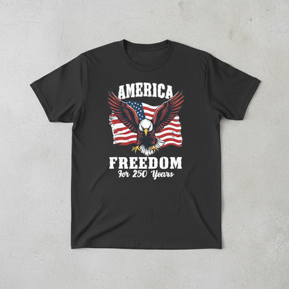 America Freedom – 250 Years (1776–2026) T-Shirt
