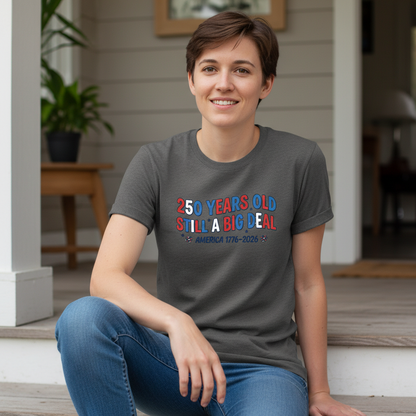 Still a Big Deal – 250 T-Shirt