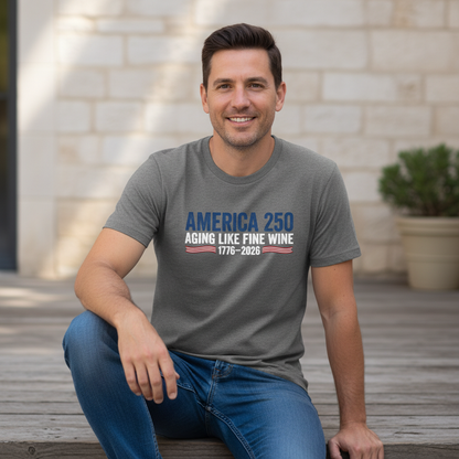 America 250 Years Anniversary – Aging Like Fine Wine Patriotic Celebration T-Shirt (1776–2026)