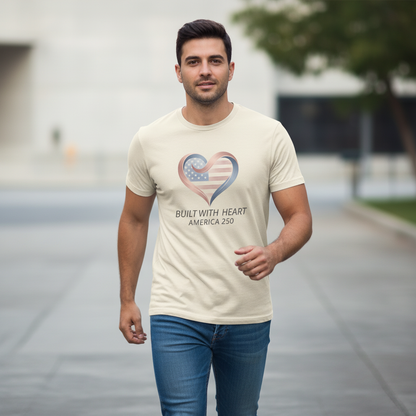 Built with Heart — America 250 Tee
