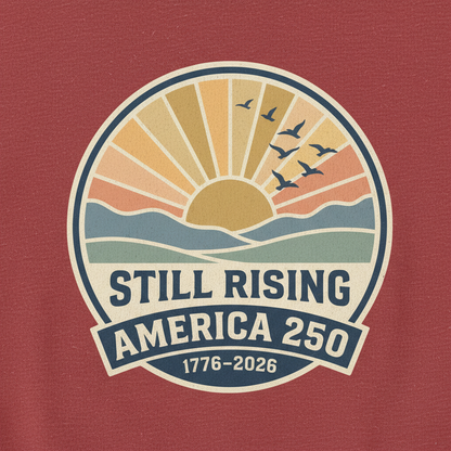 Still Rising — America 250 Sunrise Tee