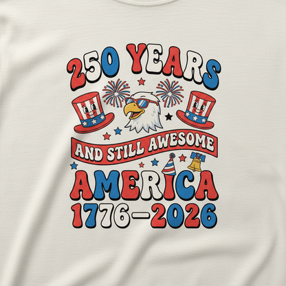 250 Years Strong, Still Awesome T-Shirt