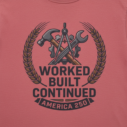 Forged by Labor, Carried Forward — America 250 Craft Tee