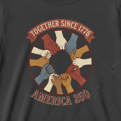 Together Since 1776 – America 250 Celebrating Unity Across Generations T-Shirt