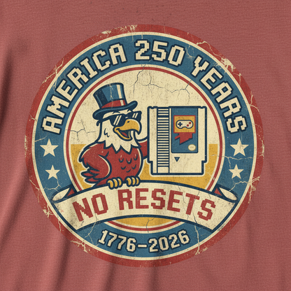 America 250 Years No Resets – One Nation, One Timeline, No Second Chances Since 1776 T-Shirt