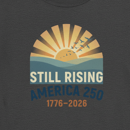 Still Rising — America 250 Tee