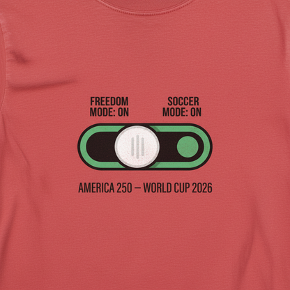America 250 — Freedom & Soccer Mode Activated | World Cup 2026 T-Shirt