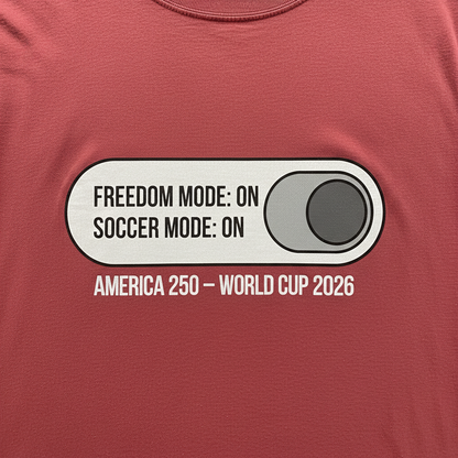 Freedom & Soccer Mode ON — America 250 World Cup Edition T-Shirt