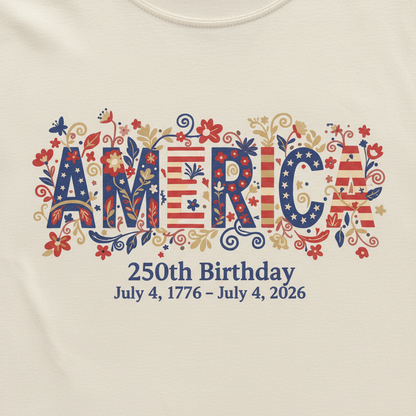 America 250 – Floral Birthday Typography T-Shirt