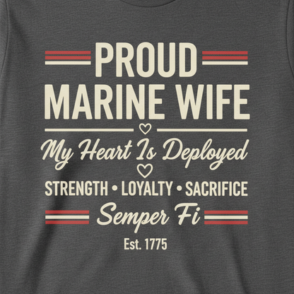 Marine Wife Shirt | My Heart Is Deployed | USMC Military Spouse Appreciation Tee