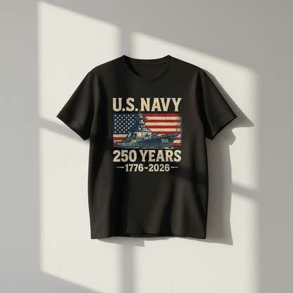 U.S. Navy — Honoring 250 Years of Maritime Power, Courage, and Unbroken Service to the American Republic (1776–2026) T-Shirt