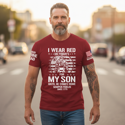 "I Wear Red On Fridays For My Son" Proud Marine Dad Tee