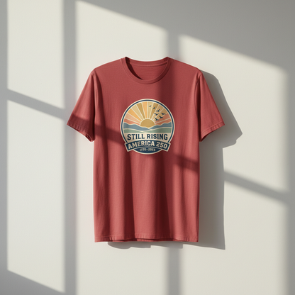Still Rising — America 250 Sunrise Tee